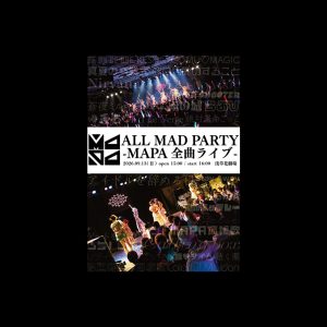 【浅草】MAPA全曲ライブ「ALL MAD PARTY」開催！チケット情報も