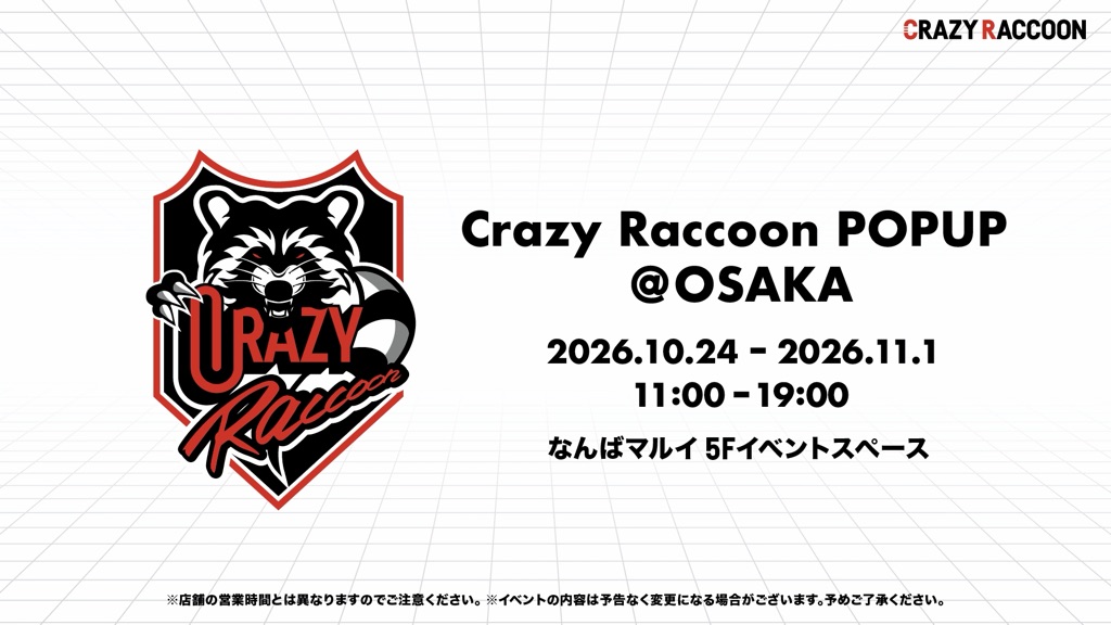 Crazy Raccoon POPUP @ OSAKA、なんばマルイで開催！