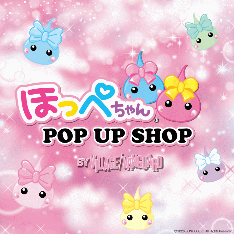 ほっぺちゃんPOP UP SHOP by VILLAGE VANGUARDが横浜ワールドポーターズに登場！