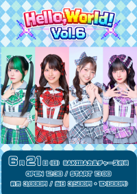Hello,World! Vol.6, AKIBA Cultures Theatre에서 2026년 6월 21일 개최